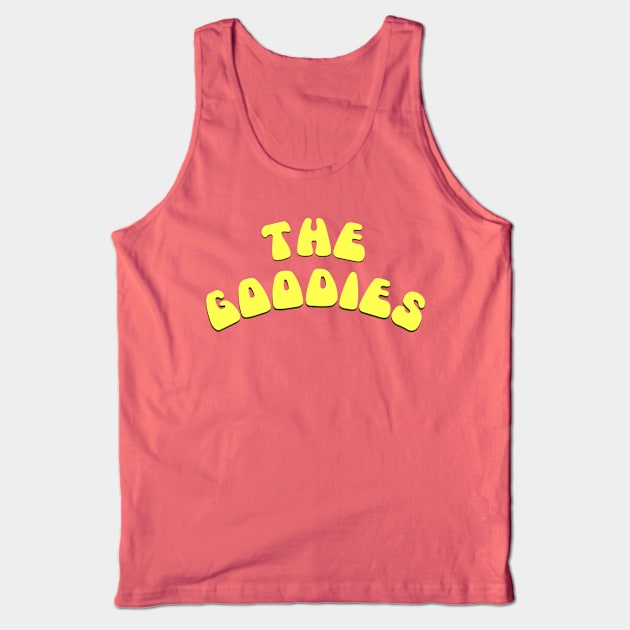 The Goodies Tank Top by Stupiditee